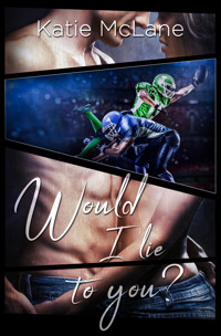 Would I lie to you? - Katie McLane - E-Book