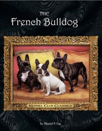 The French Bulldog - Muriel P. Lee - E-Book