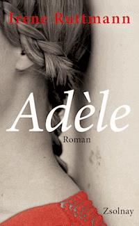 Adèle - Irene Ruttmann - E-Book