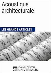 Acoustique architecturale - Encyclopaedia Universalis - E-Book