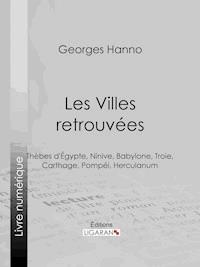 Les Villes retrouvées - Georges Hanno - E-Book