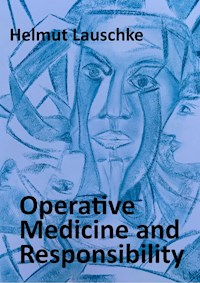 Operative Medicine and Responsibility - Helmut Lauschke - E-Book