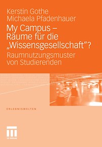 My Campus - Räume für die ‚Wissensgesellschaft'? - Kerstin Gothe - E-Book