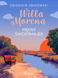 Willa Morena 4: Piękny świdermajer - Zbigniew Zbikowski - E-Book