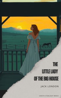 The Little Lady of the Big House - Jack  London - E-Book