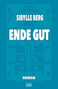 Ende gut - Sibylle Berg - E-Book