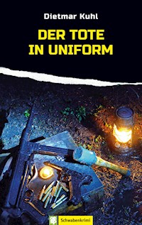 Der Tote in Uniform - Dietmar Kuhl - E-Book