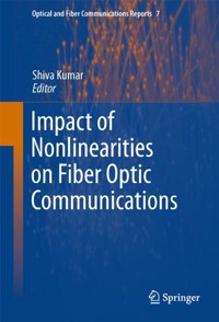 Impact of Nonlinearities on Fiber Optic Communications -  - E-Book