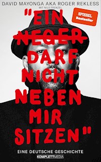Ein N**** darf nicht neben mir sitzen - David Mayonga - E-Book