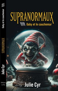 Supranormaux 4, Gaby et le cauchemar - Julie Cyr - E-Book