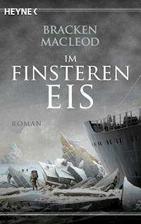Im finsteren Eis - Bracken MacLeod - E-Book
