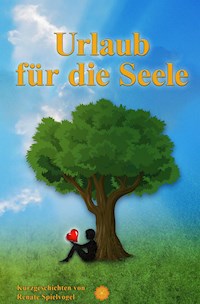 Urlaub für die Seele - Renate Spielvogel - E-Book