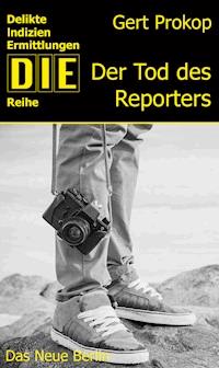Der Tod des Reporters - Gert Prokop - E-Book