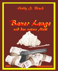 Bauer Lange und das weiße Mehl - Holly J. Black - E-Book