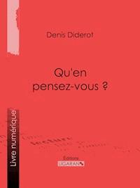 Qu'en pensez-vous ? - Denis Diderot - E-Book