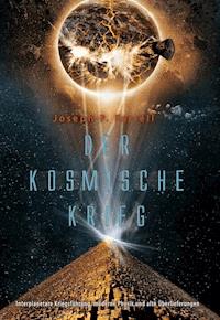 Der Kosmische Krieg - Joseph P. Farrell - E-Book