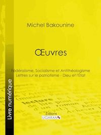 Œuvres - Michel Bakounine - E-Book