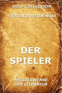 Der Spieler - Fjodor Dostojewski - E-Book