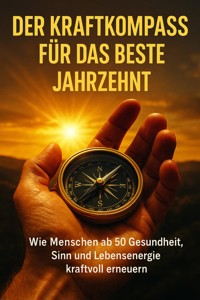 Der Kraftkompass Für Das Beste Jahrzehnt - Miriam Mayer - E-Book