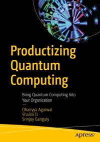 Productizing Quantum Computing - Dhairyya Agarwal - E-Book
