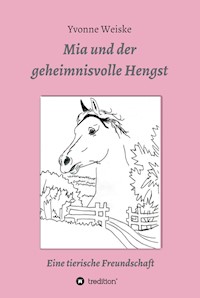 Mia und der geheimnisvolle Hengst - Yvonne Weiske - E-Book