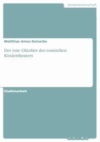 Der rote Oktober des russischen Kindertheaters - Matthias Amos Reinecke - E-Book