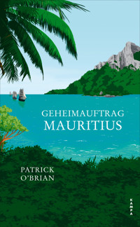 Geheimauftrag Mauritius - Patrick O'Brian - E-Book