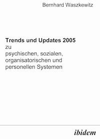Trends und Updates 2005 zu psychischen, sozialen, organisatorischen und personellen Systemen - Bernhard Waszkewitz - E-Book