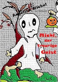 Michi, der traurige Geist - Angelika Nickel - E-Book