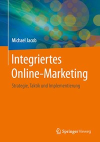 Integriertes Online-Marketing - Michael Jacob - E-Book