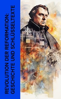 Revolution der Reformation: Geschichte und Schlüsseltexte - Leopold von Ranke - E-Book