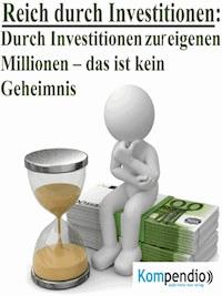 Reich durch Investitionen - Alessandro Dallmann - E-Book