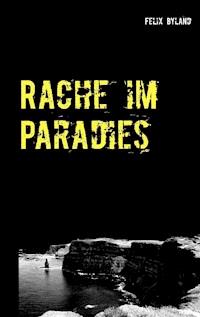 Rache im Paradies - Felix Byland - E-Book
