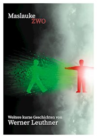 Maslauke Zwo - Werner Leuthner - E-Book