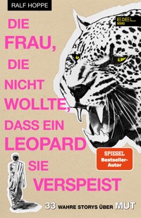 Die Frau, die nicht wollte, dass ein Leopard sie verspeist - Ralf Hoppe - E-Book