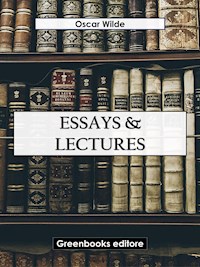 Essays & Lectures - Oscar Wilde - E-Book