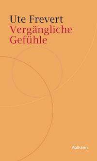 Vergängliche Gefühle - Ute Frevert - E-Book