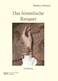 Das himmlische Banquet - Barbara Allmann - E-Book