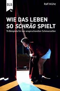 Wie das Leben so schräg spielt - Ralf Mühe - E-Book