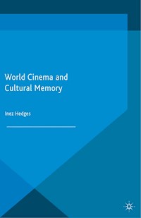 World Cinema and Cultural Memory - I. Hedges - E-Book