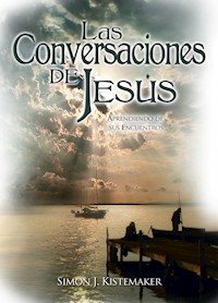 Las Conversaciones de Jesús - Simon J. Kistemaker - E-Book