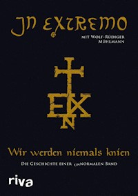 Wir werden niemals knien - In Extremo - E-Book