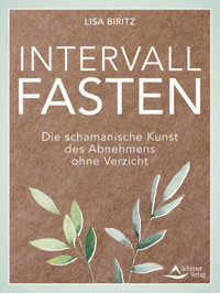 Intervall-Fasten - Lisa Biritz - E-Book