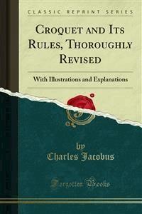 Croquet and Its Rules - Charles Jacobus - E-Book