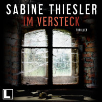 Im Versteck (ungekürzt) - Sabine Thiesler - Hörbuch