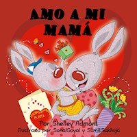 Amo a mi mamá - Shelley Admont - E-Book