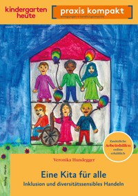 Eine Kita für alle. Inklusion und diversitätssensibles Handeln - Veronika Hundegger - E-Book