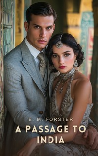 A Passage to India - E. M. Forster - E-Book