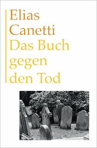 Das Buch gegen den Tod - Elias Canetti - E-Book