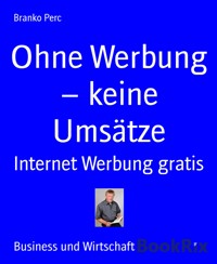 Ohne Werbung – keine Umsätze - Branko Perc - E-Book